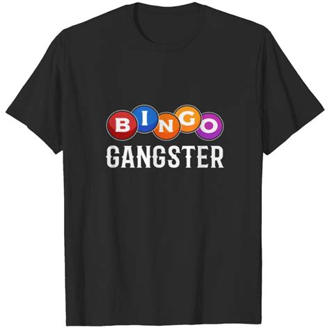 gangster bingo shirt|Bingo Shirts For Women Bingo Gangster Mens T